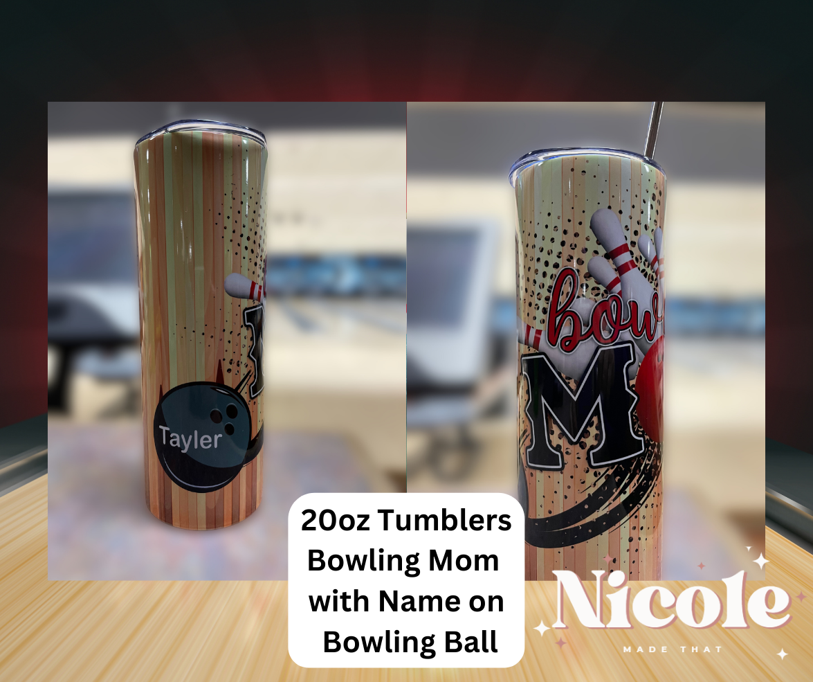 20oz Tumbler - Bowling Mom with Name on Bowling Ball